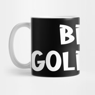 Be A Goldfish Mug